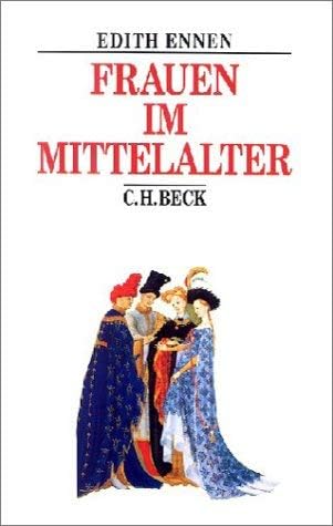 Frauen im Mittelalter (Beck's Historische Bibliothek)